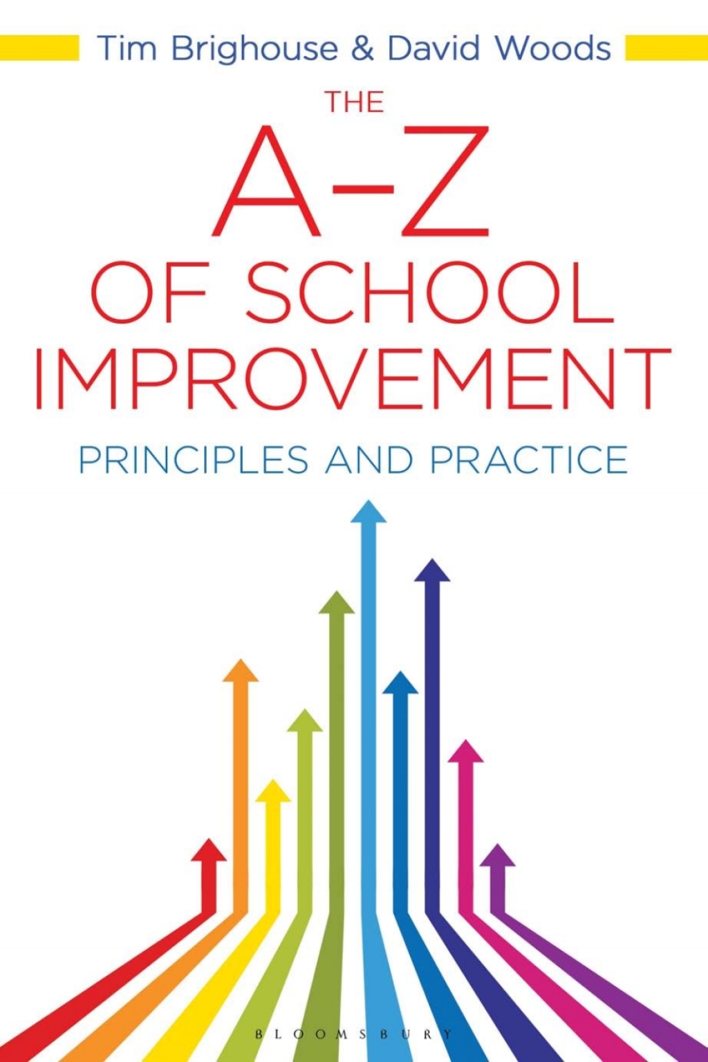 The A-Z of School Improvement Principles and Practice 1st Edition
