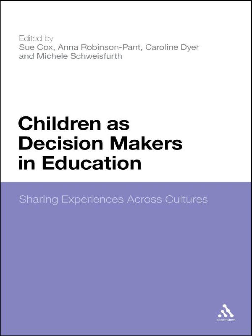 Children as Decision Makers in Education Sharing Experiences Across Cultures 1st Edition