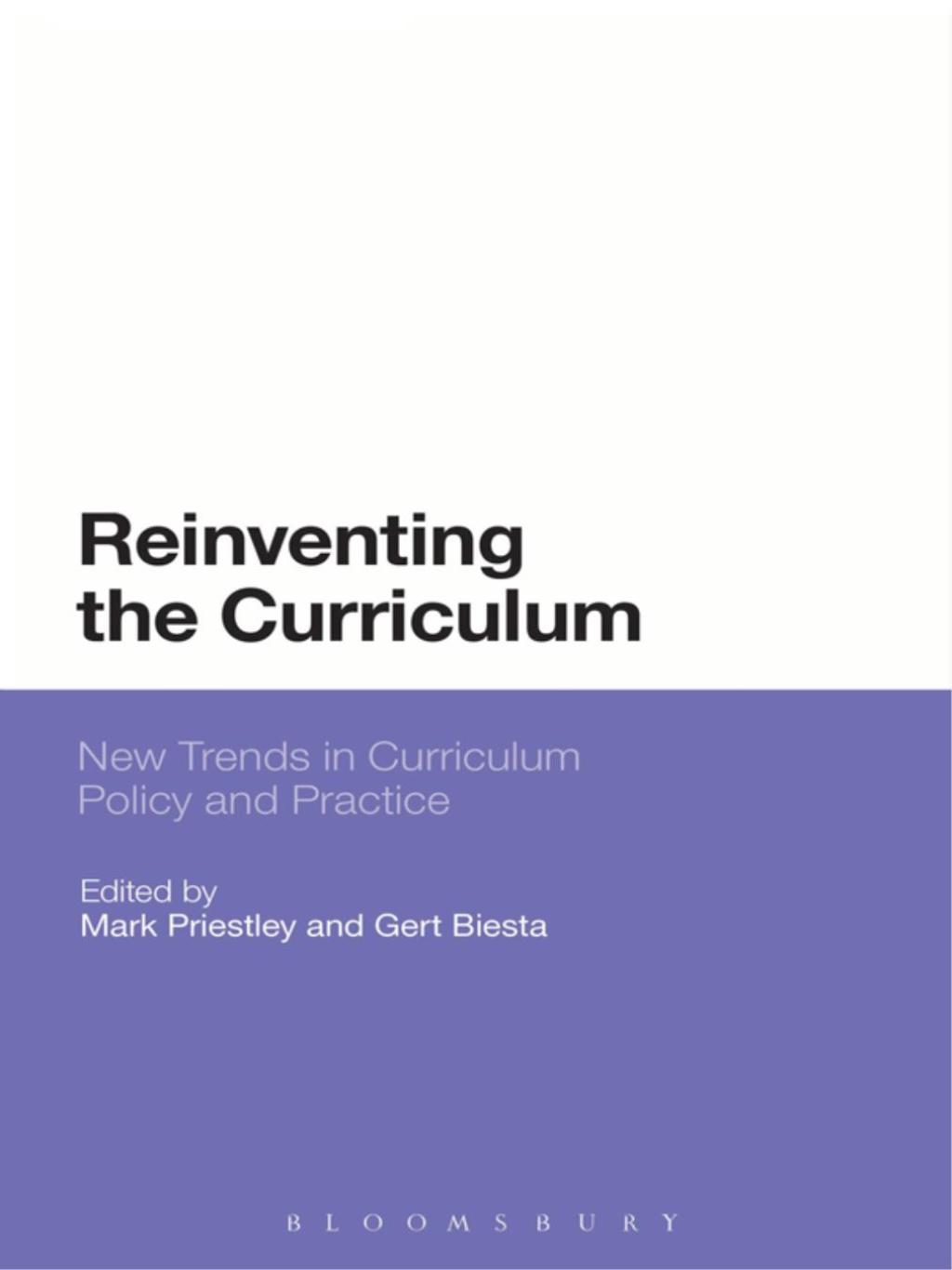 Reinventing the Curriculum New Trends in Curriculum Policy and Practice 1st Edition