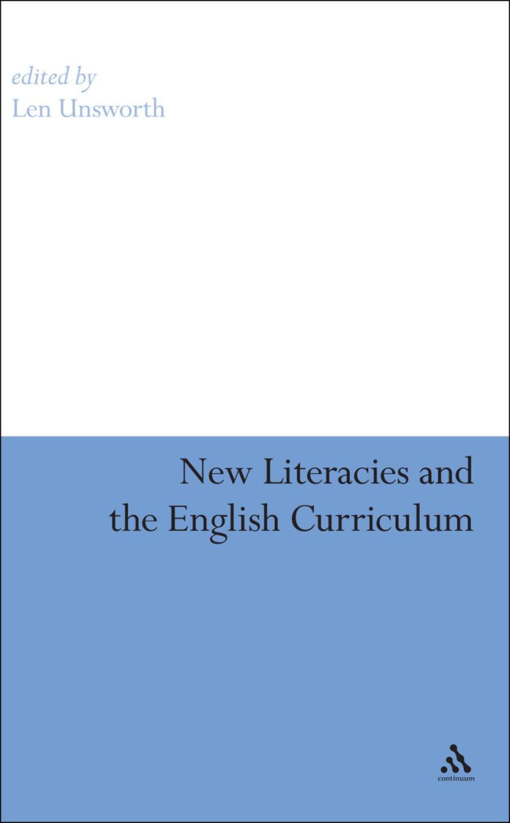 New Literacies and the English Curriculum 1st Edition