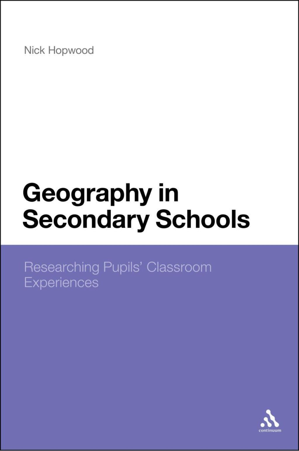 Geography in Secondary Schools Researching Pupils' Classroom Experiences 1st Edition