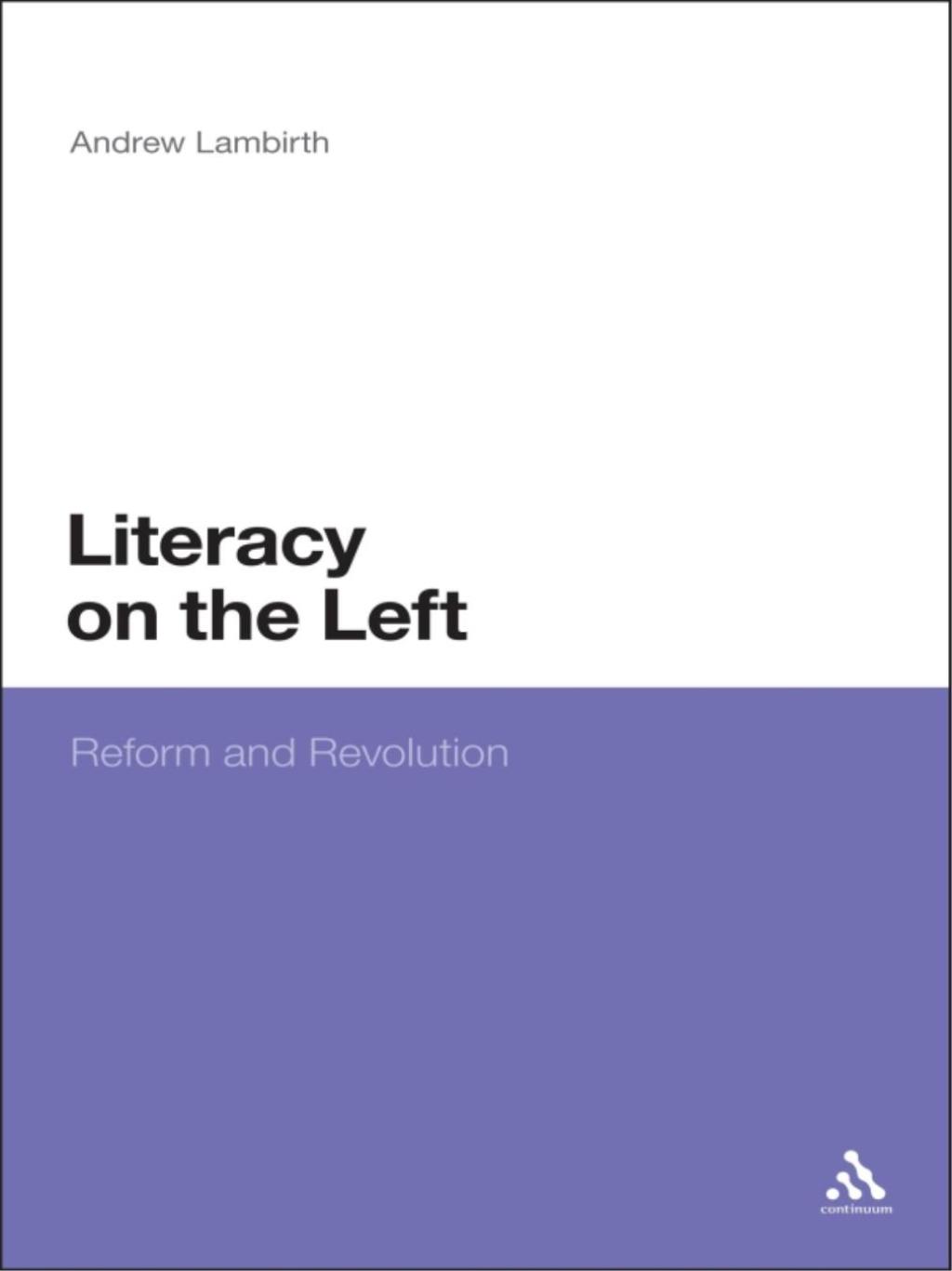 Literacy on the Left Reform and Revolution 1st Edition