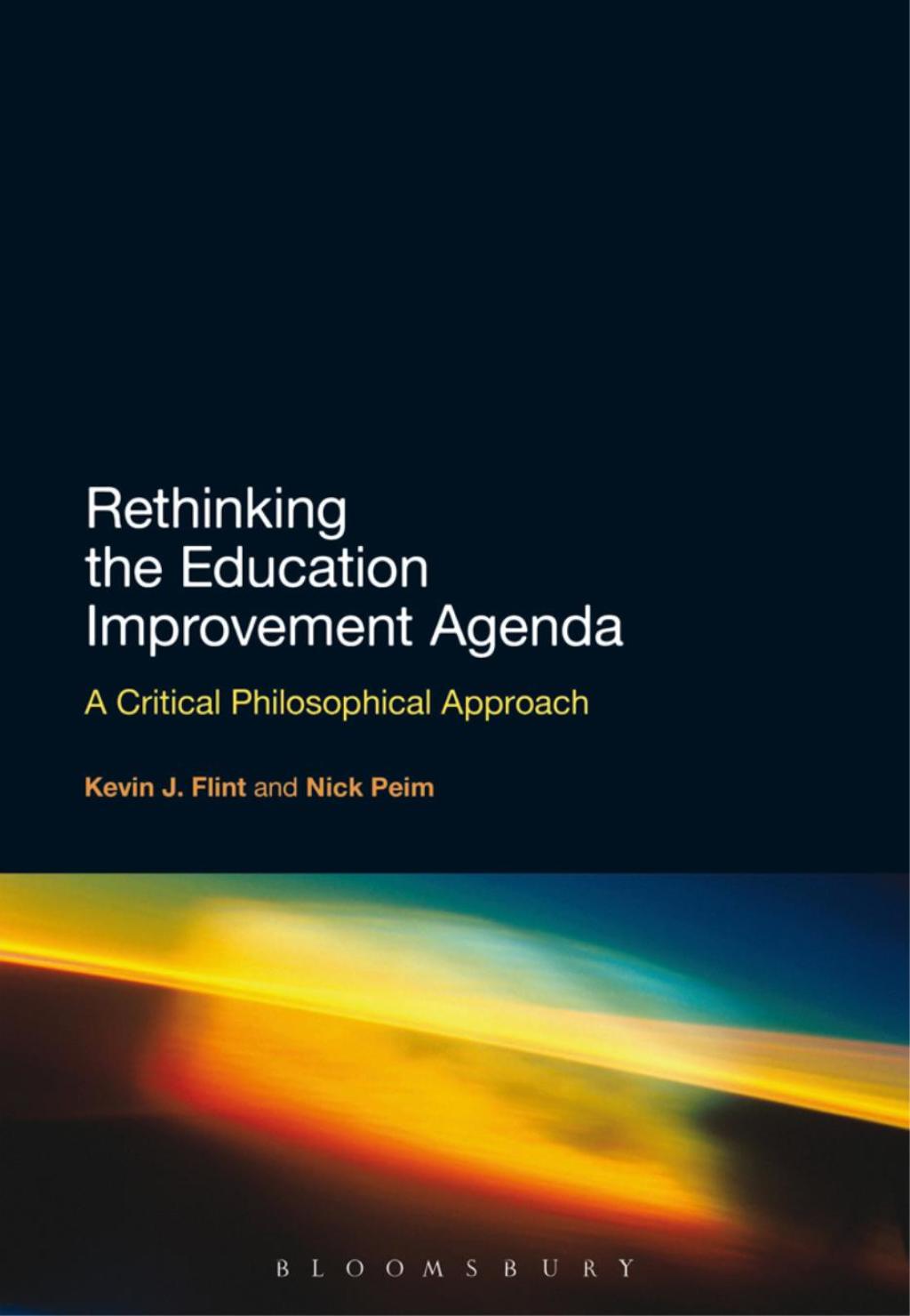 Rethinking the Education Improvement Agenda A Critical Philosophical Approach 1st Edition