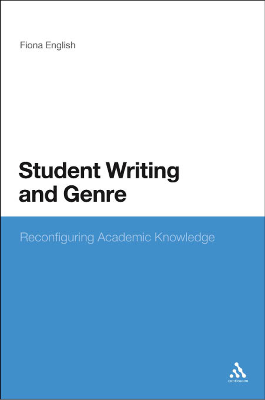 Student Writing and Genre Reconfiguring Academic Knowledge 1st Edition