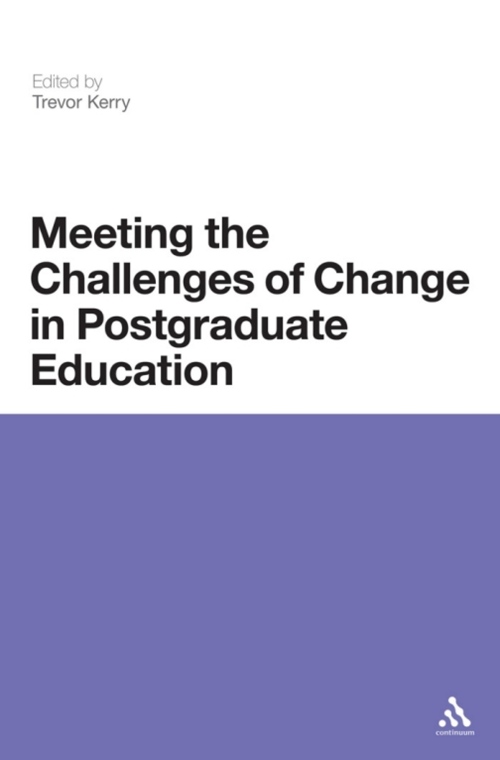 Meeting the Challenges of Change in Postgraduate Education 1st Edition