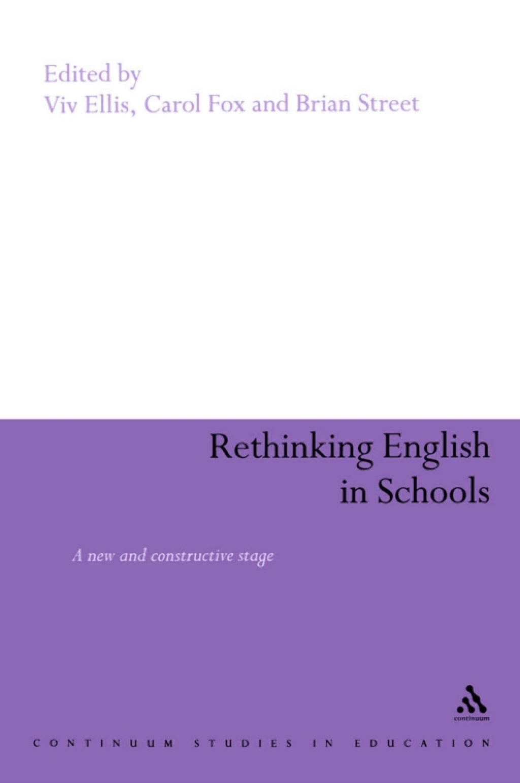 Rethinking English in Schools Towards a New and Constructive Stage 1st Edition