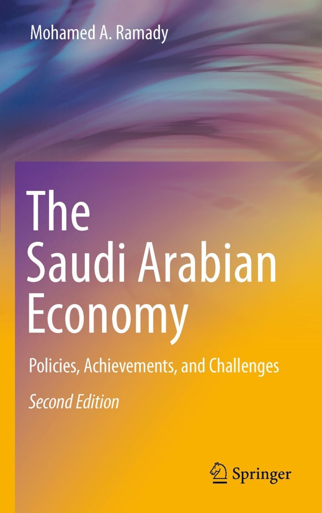 The Saudi Arabian Economy Policies, Achievements, and Challenges 2nd Edition