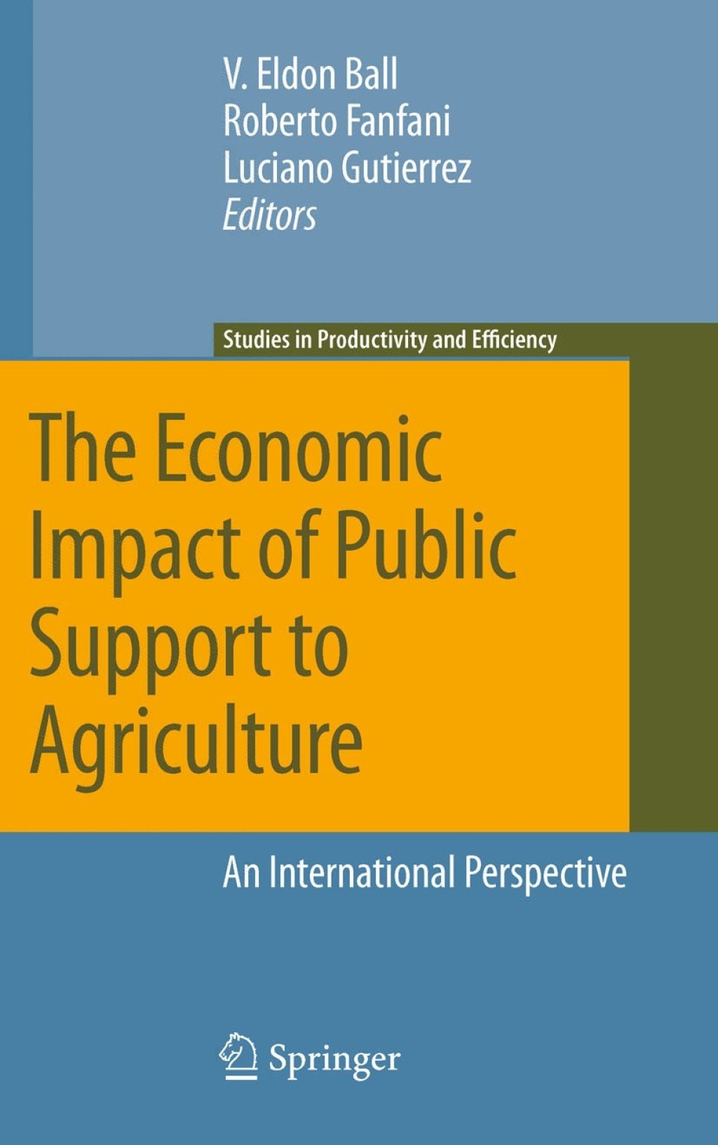 The Economic Impact of Public Support to Agriculture An International Perspective 1st Edition