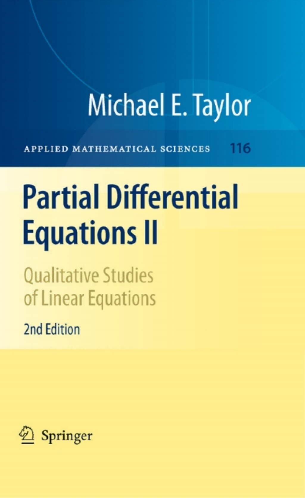 Partial Differential Equations II Qualitative Studies of Linear Equations 2nd Edition