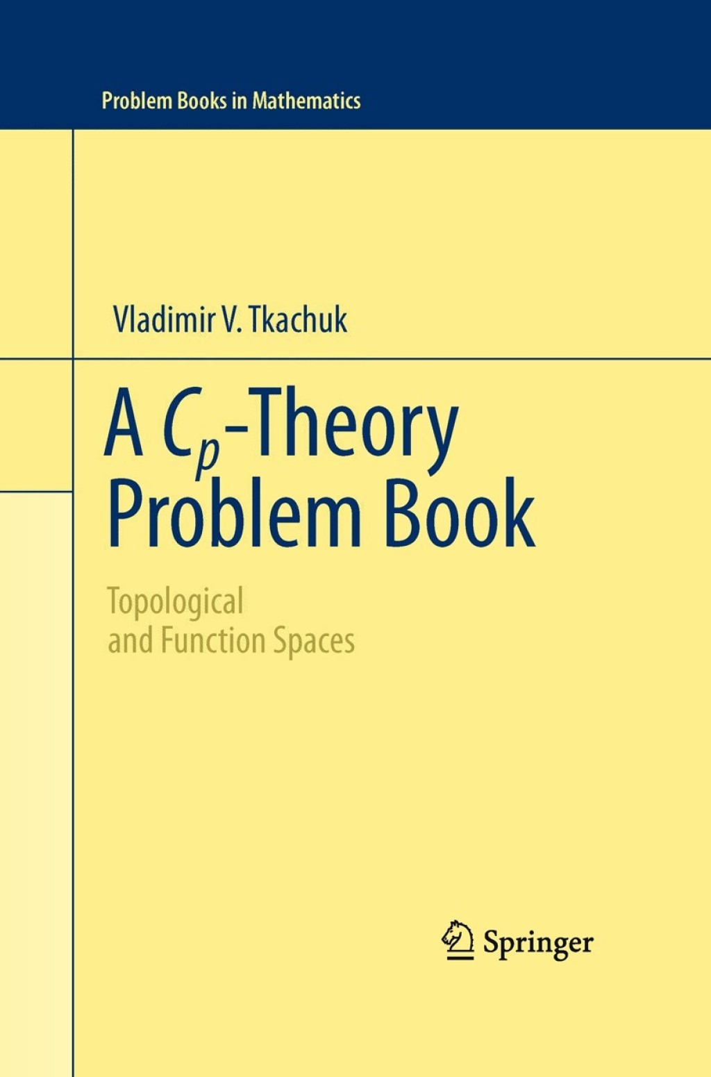 A Cp-Theory Problem Book Topological and Function Spaces 