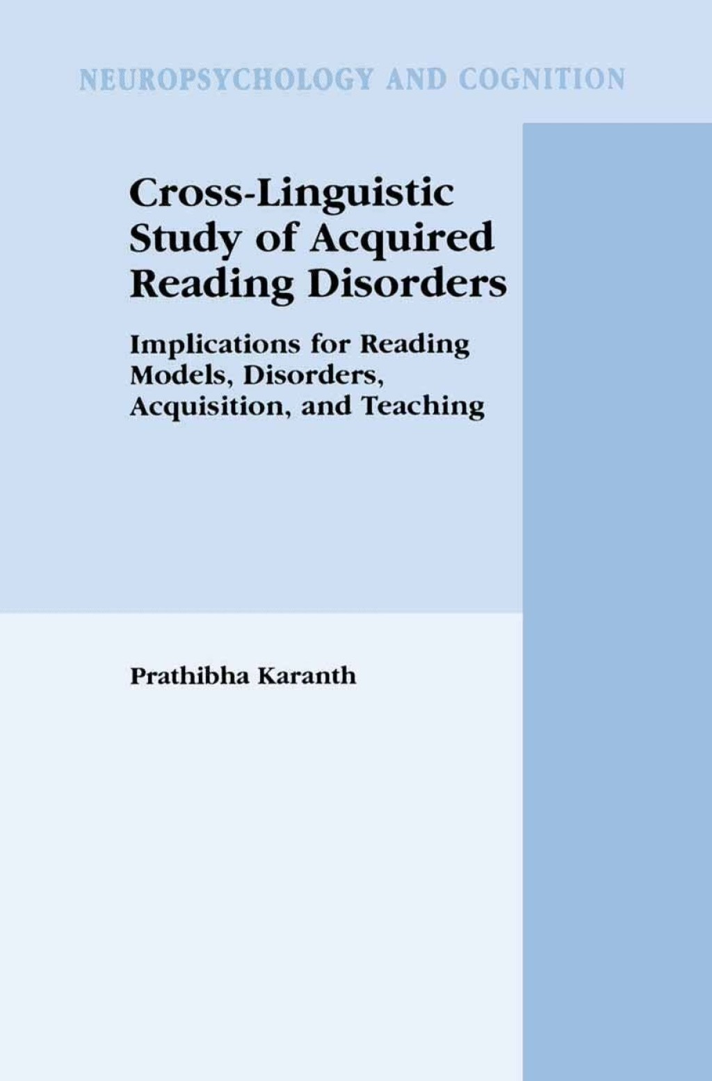 Cross-Linguistic Study of Acquired Reading Disorders Implications for Reading Models, Disorders, Acquisition, and Teaching 