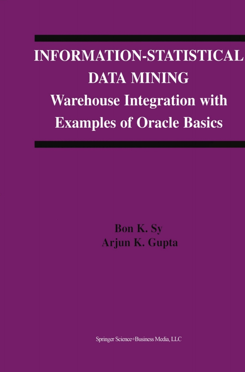 Information-Statistical Data Mining Warehouse Integration with Examples ...