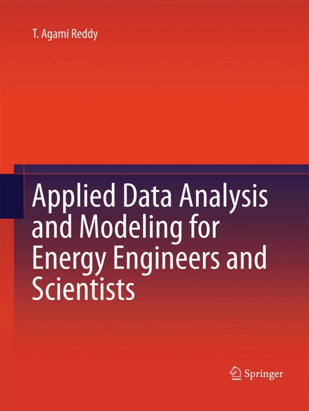 Applied Data Analysis and Modeling for Energy Engineers and Scientists 