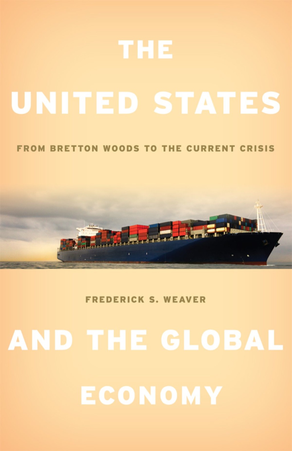 The United States and the Global Economy From Bretton Woods to the Current Crisis 