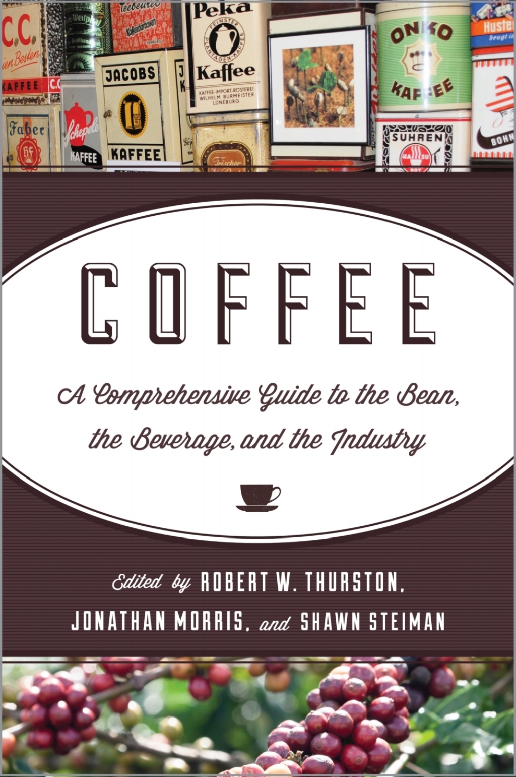 Coffee A Comprehensive Guide to the Bean, the Beverage, and the Industry 