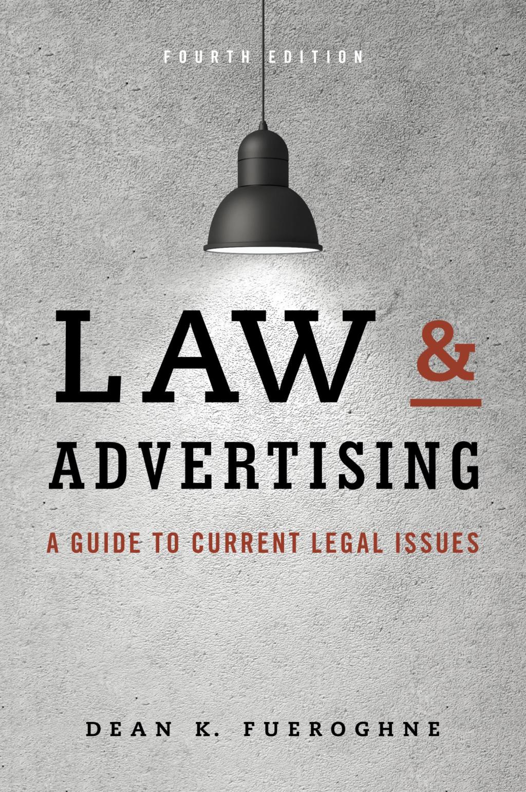 Law & Advertising A Guide to Current Legal Issues 4th Edition