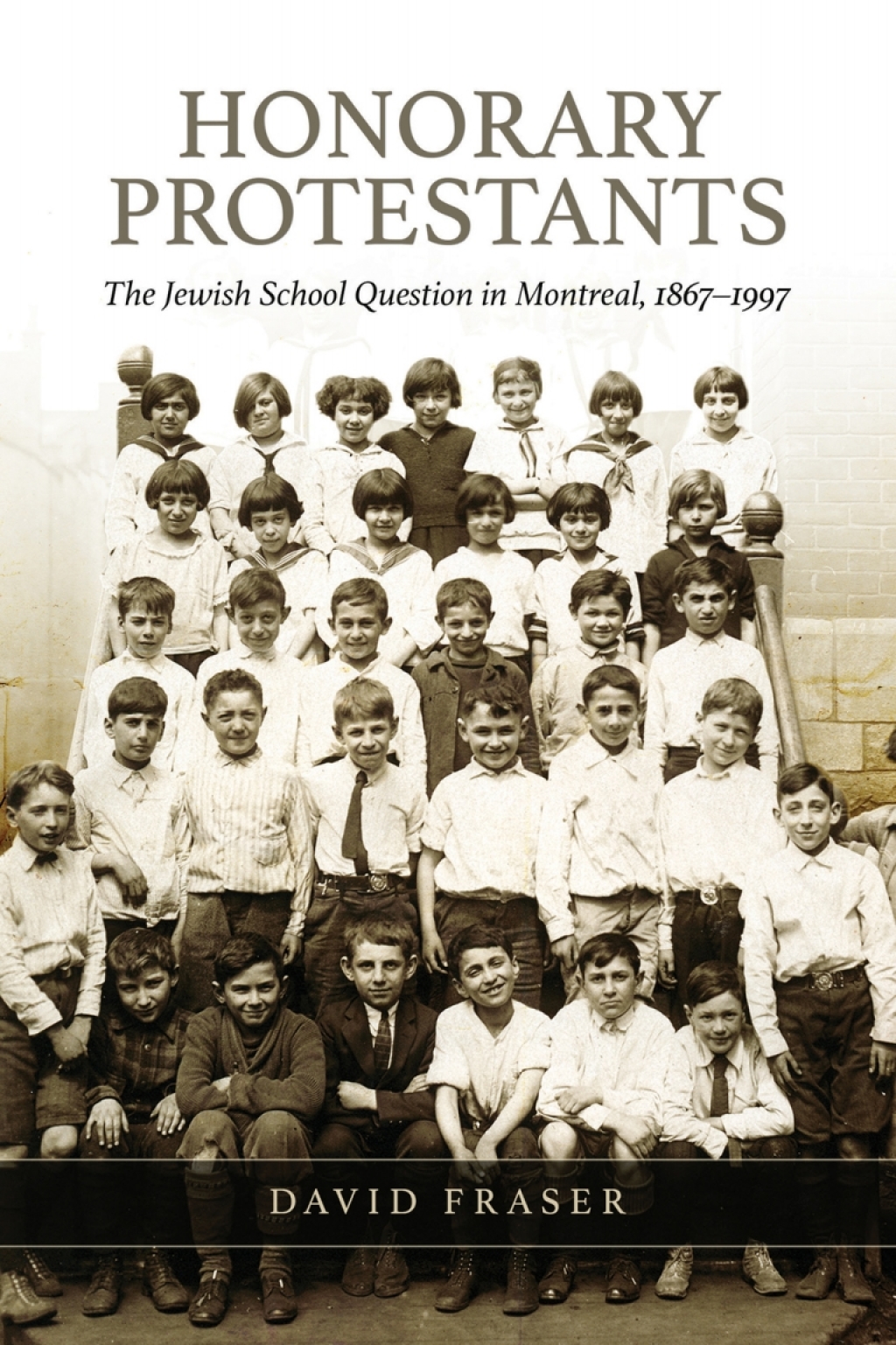 Honorary Protestants The Jewish School Question in Montreal, 1867-1997 1st Edition