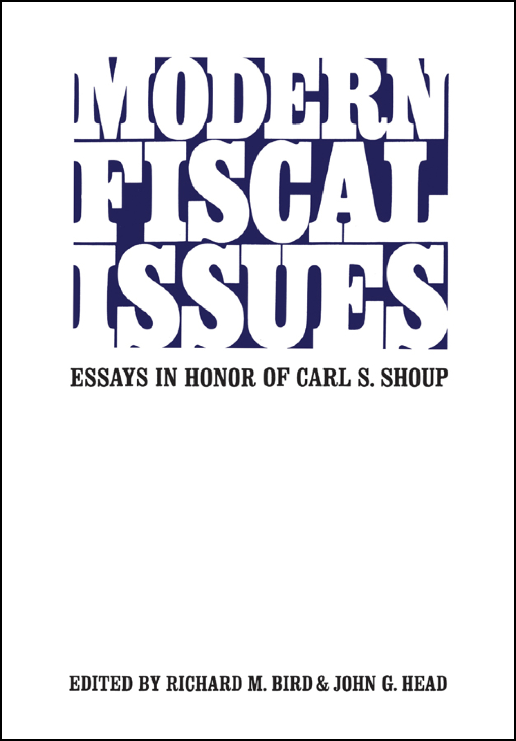 Modern Fiscal Issues Essays in Honour of Carl S. Shoup 1st Edition