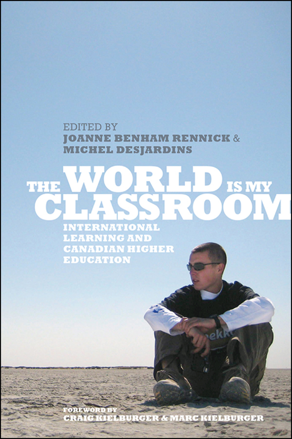The World is My Classroom International Learning and Canadian Higher Education 1st Edition