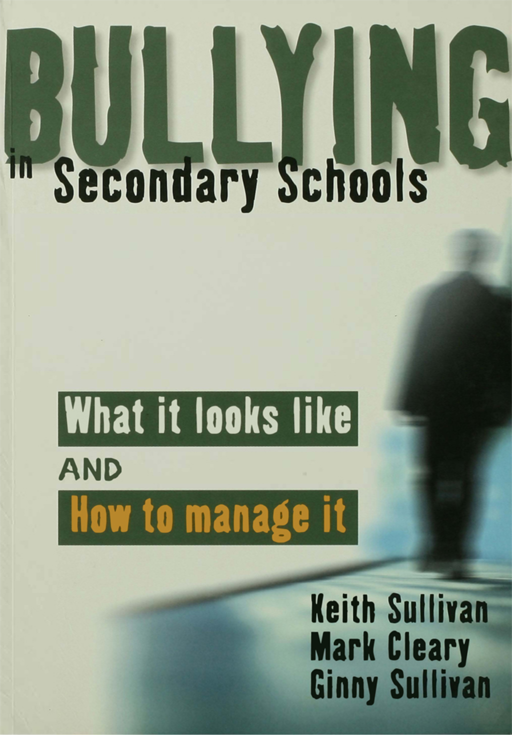 Bullying in Secondary Schools What It Looks Like and How To Manage It 1st Edition