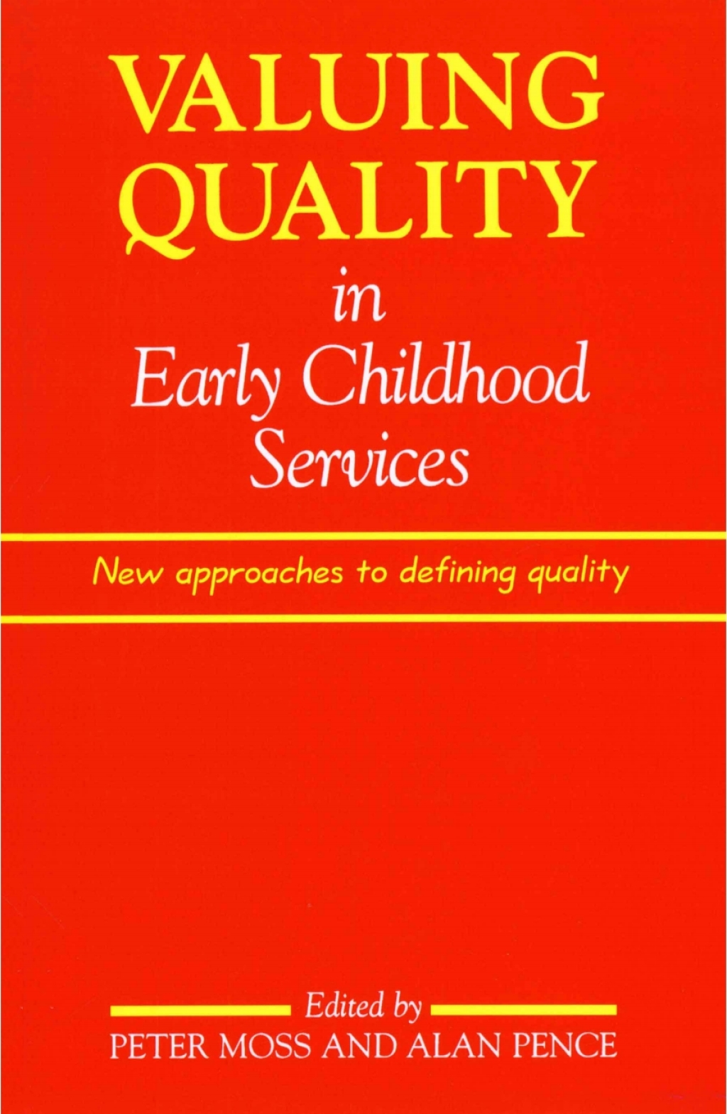 Valuing Quality in Early Childhood Services New Approaches to Defining Quality 1st Edition