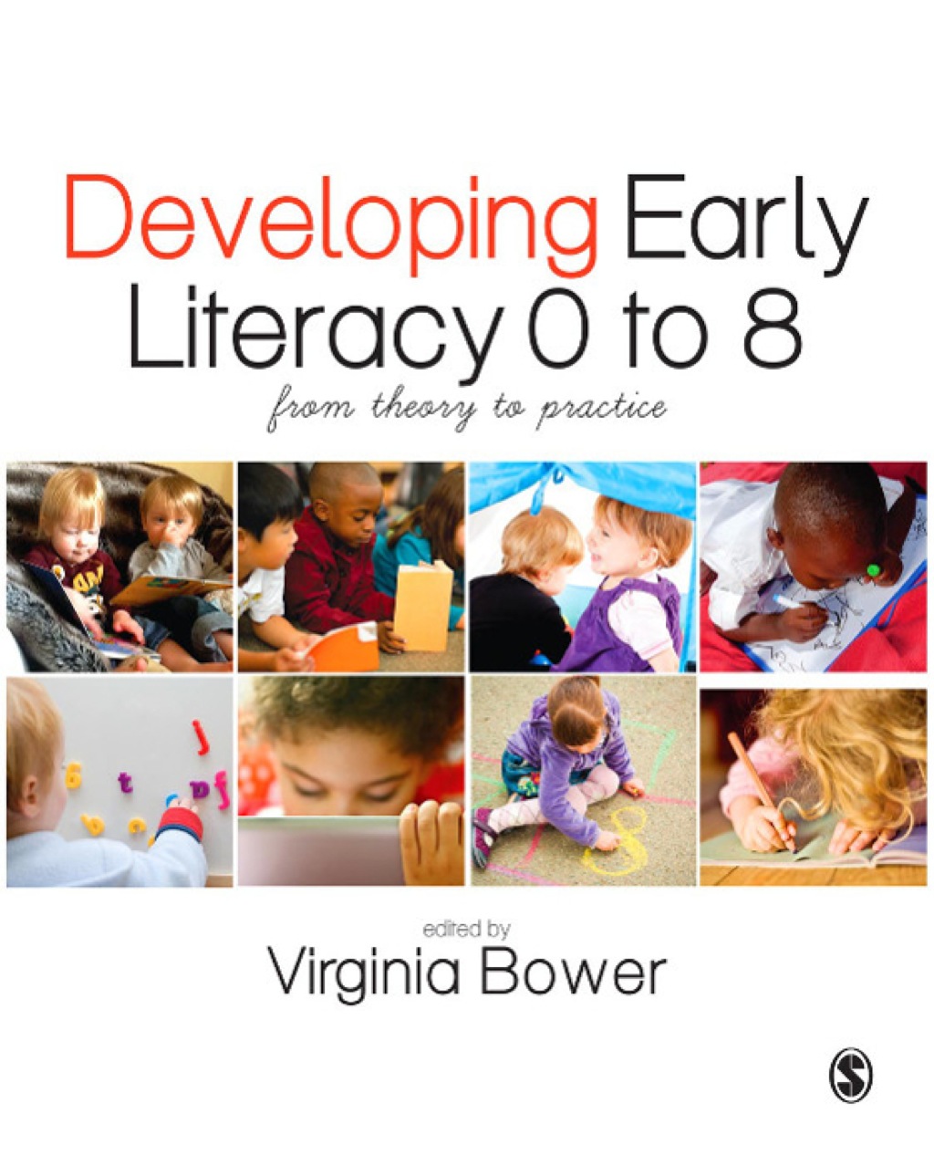 Developing Early Literacy 0-8 From Theory to Practice 1st Edition