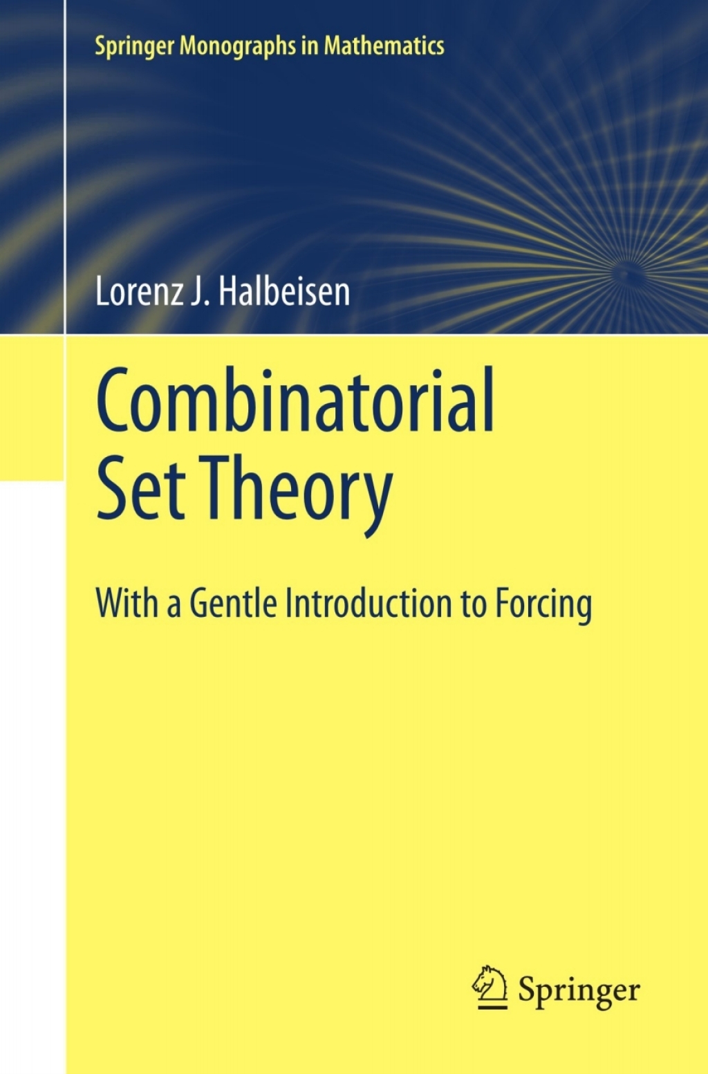 Combinatorial Set Theory With a Gentle Introduction to Forcing 
