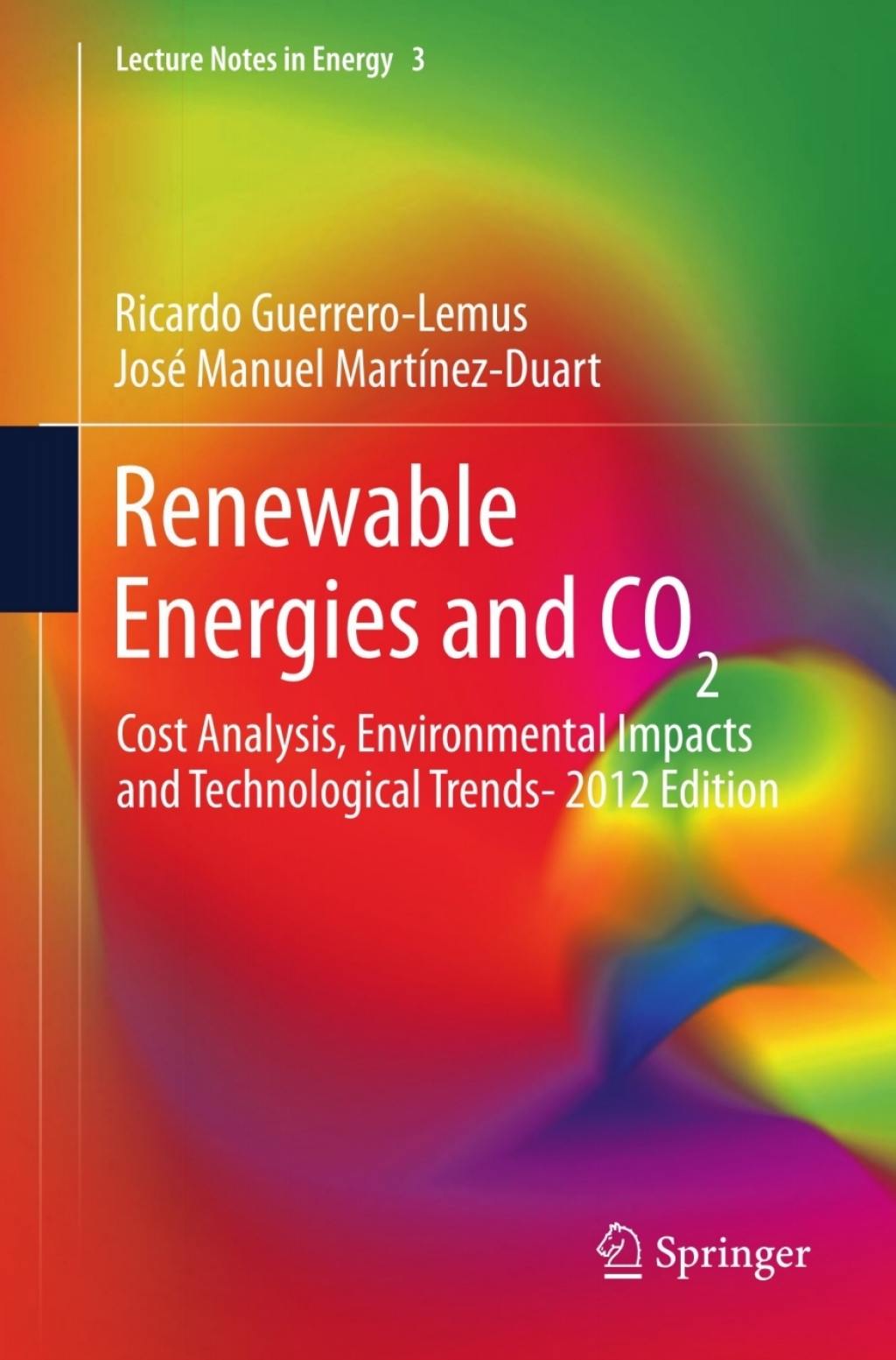 Renewable Energies and CO2 Cost Analysis, Environmental Impacts and Technological Trends- 2012 Edition 