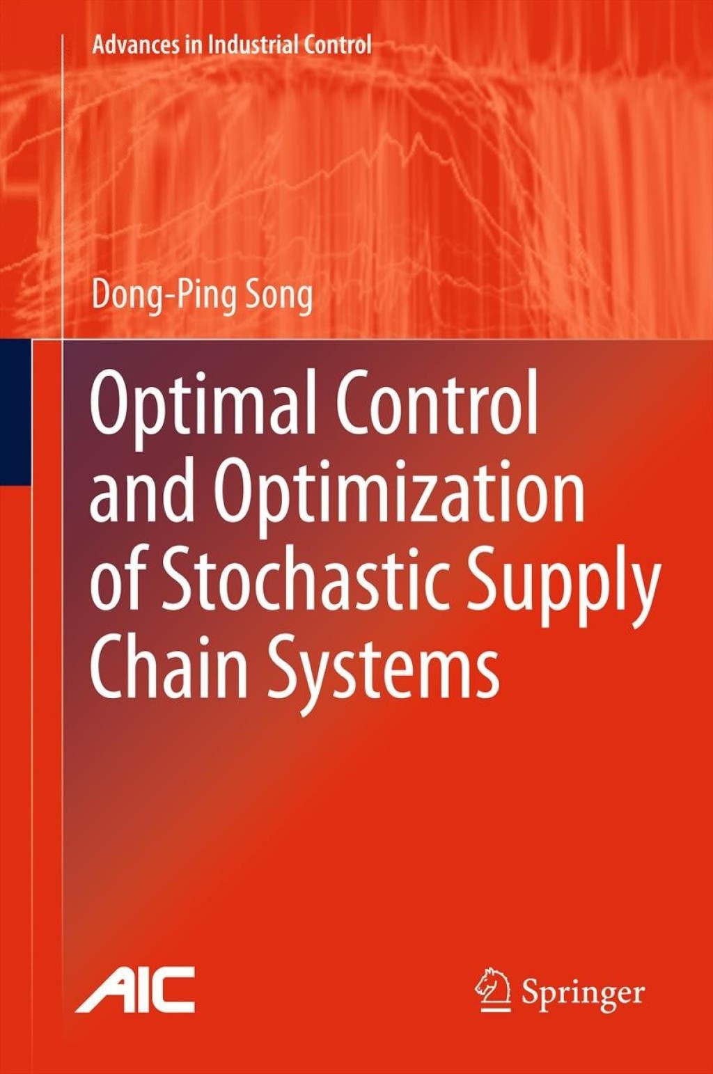 Optimal Control and Optimization of Stochastic Supply Chain Systems 