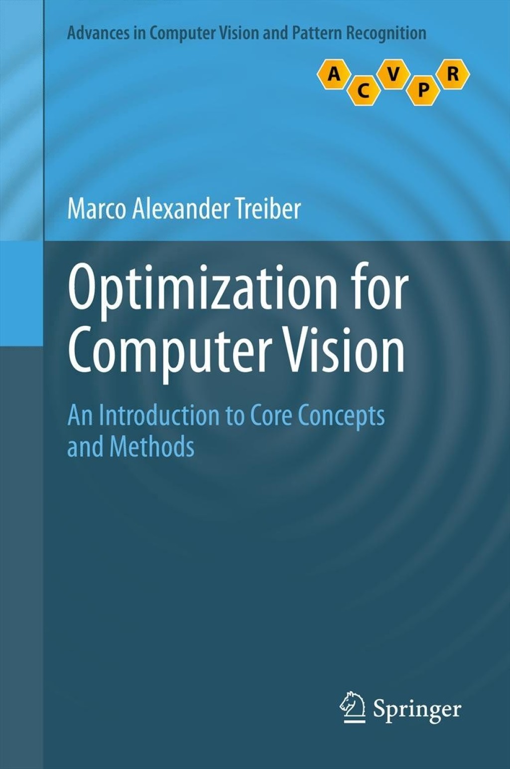Optimization for Computer Vision An Introduction to Core Concepts and Methods 