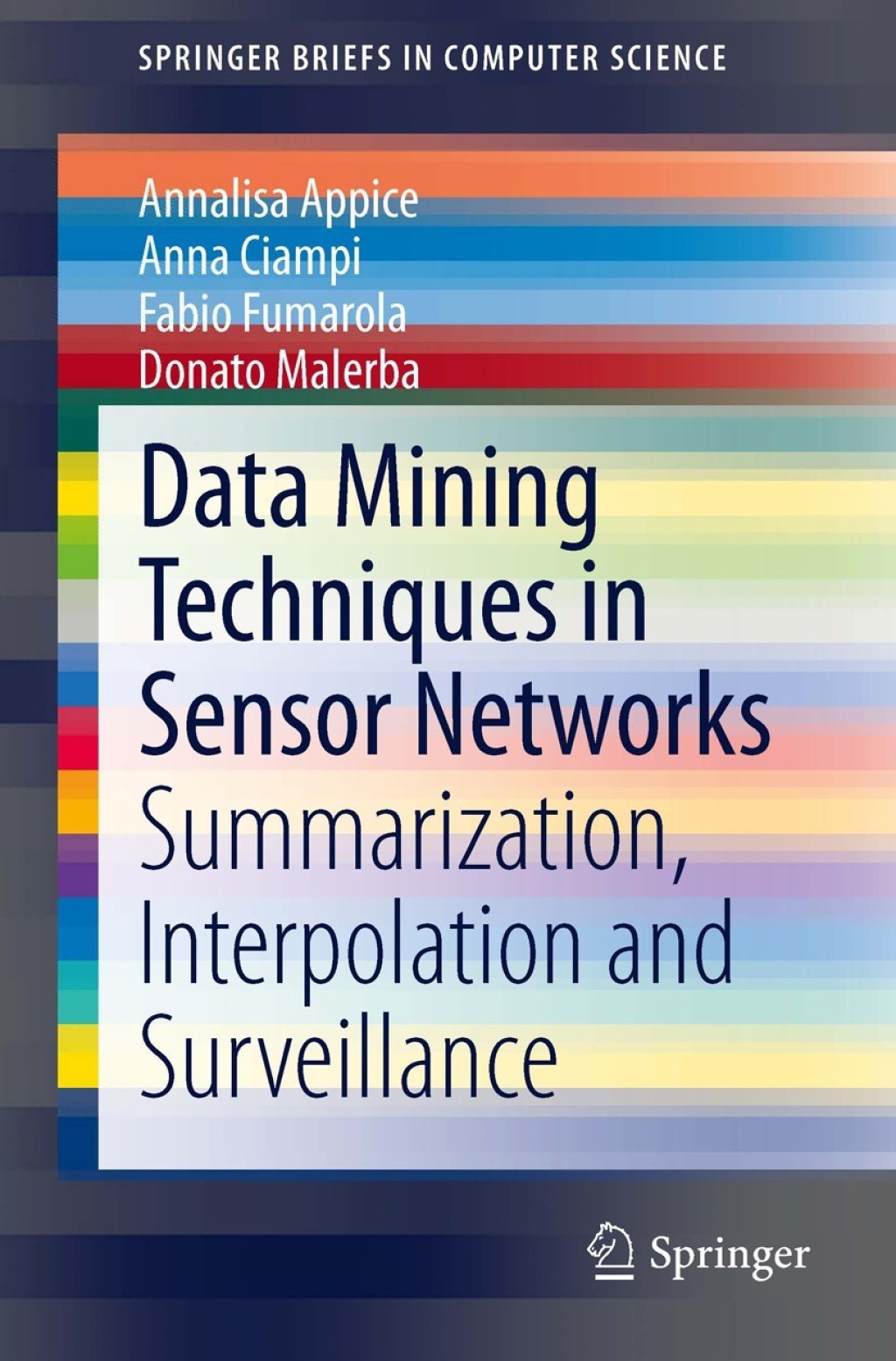 Data Mining Techniques in Sensor Networks Summarization, Interpolation and Surveillance 