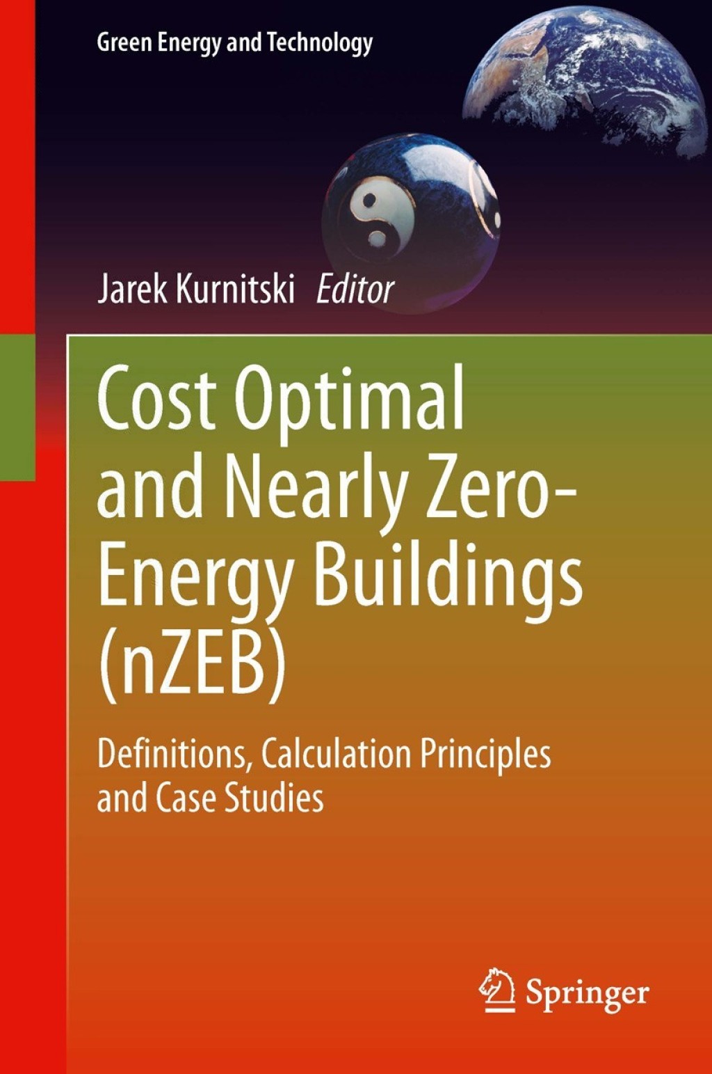 Cost Optimal and Nearly Zero-Energy Buildings (nZEB) Definitions, Calculation Principles and Case Studies 