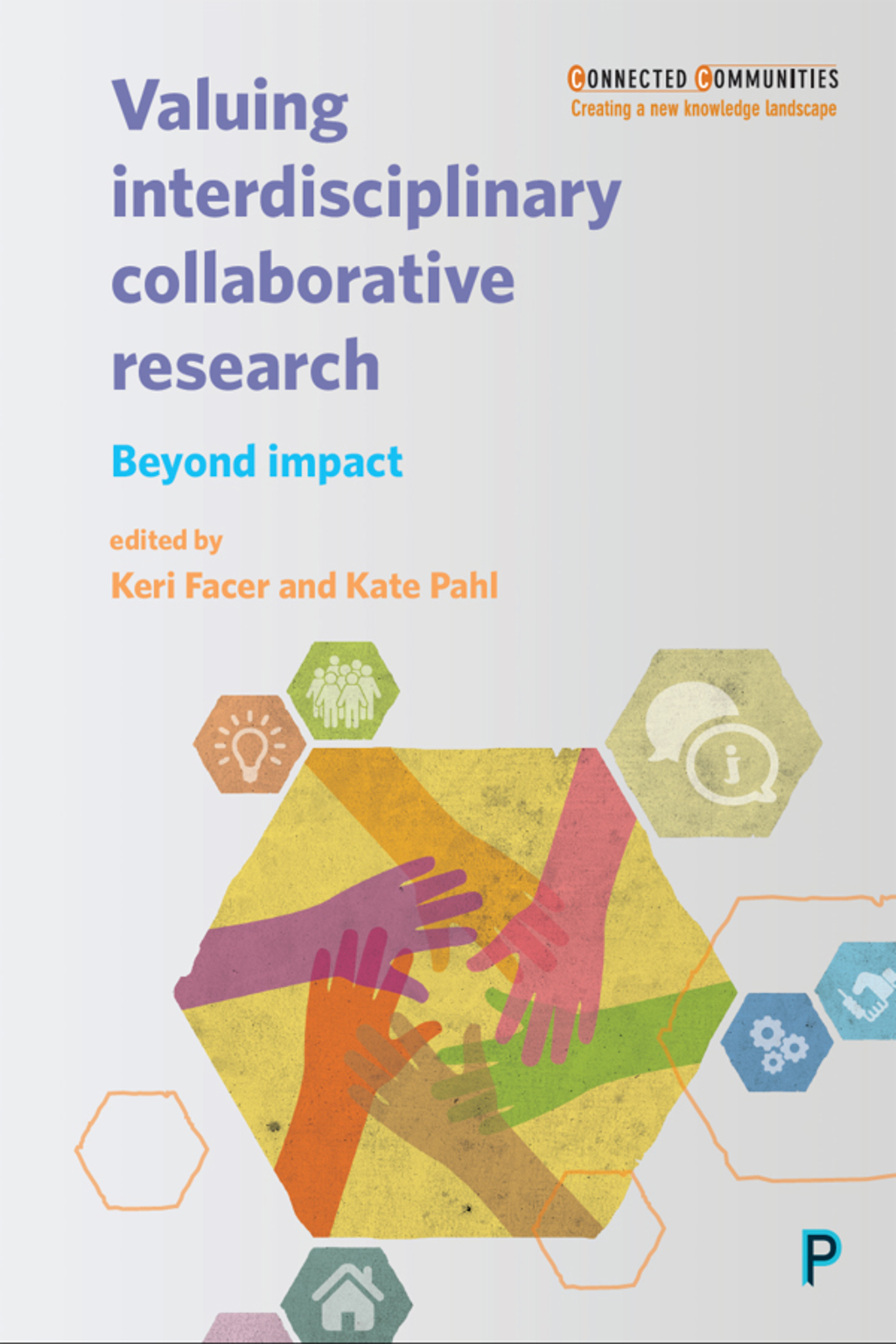 Valuing Interdisciplinary Collaborative Research Beyond Impact 1st Edition