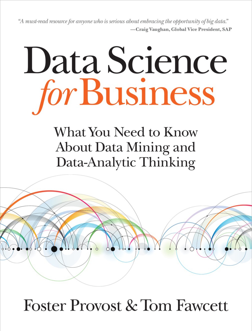 Data Science for Business What You Need to Know about Data Mining and Data-Analytic Thinking 1st Edition