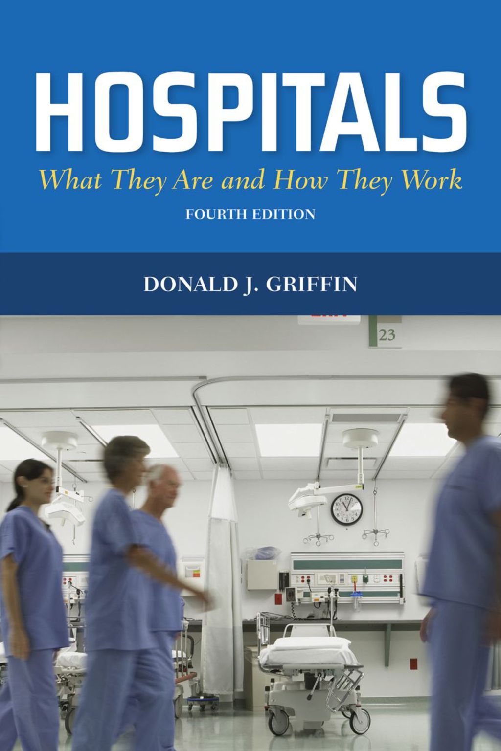 Hospitals: What They Are and How They Work 4th Edition