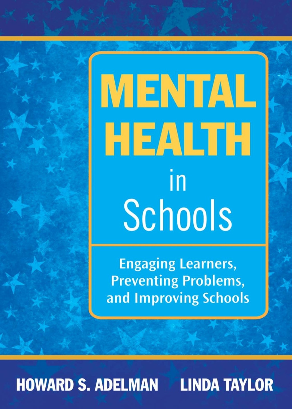 Mental Health in Schools Engaging Learners, Preventing Problems, and Improving Schools 1st Edition