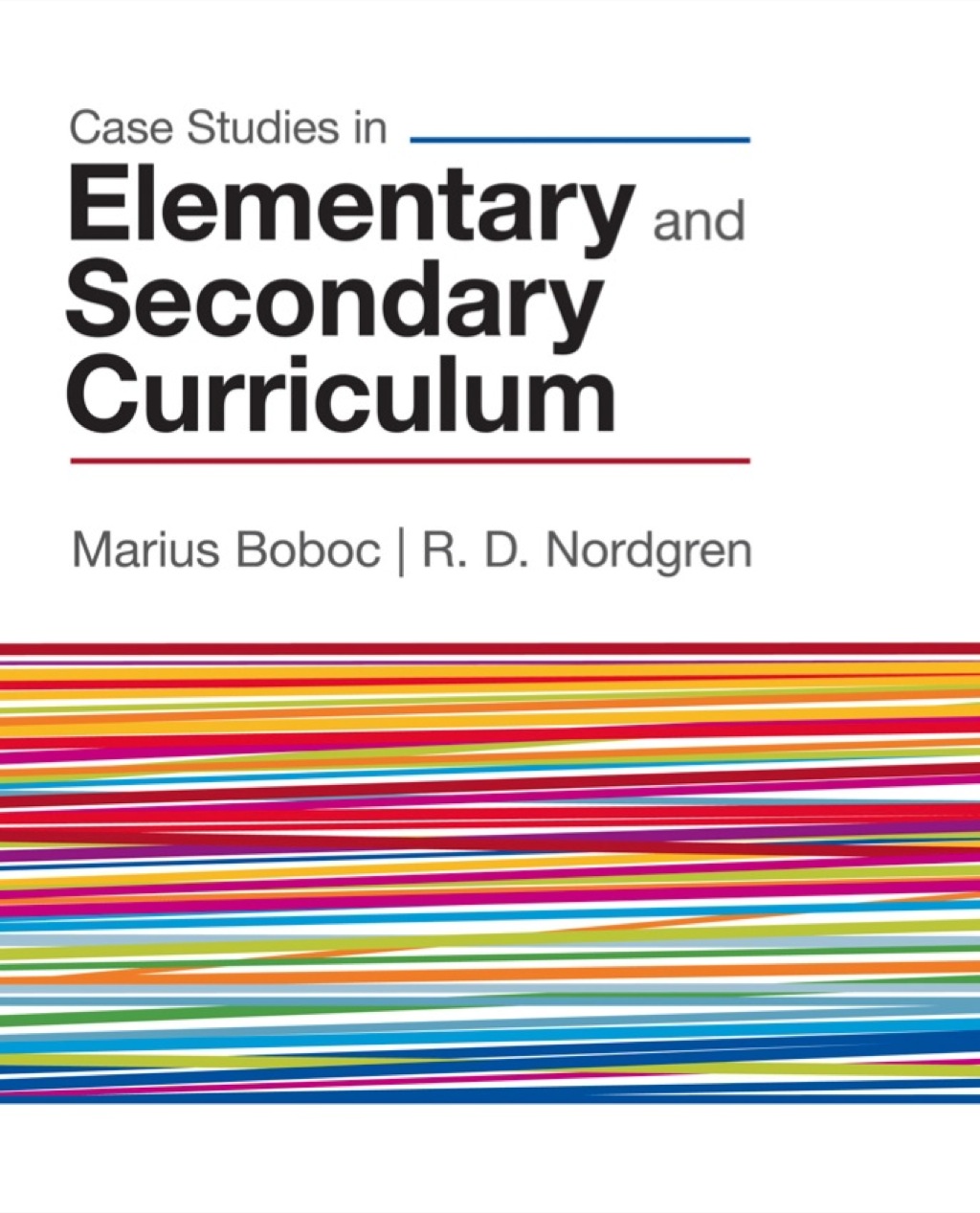Case Studies in Elementary and Secondary Curriculum SAGE Publications 1st Edition