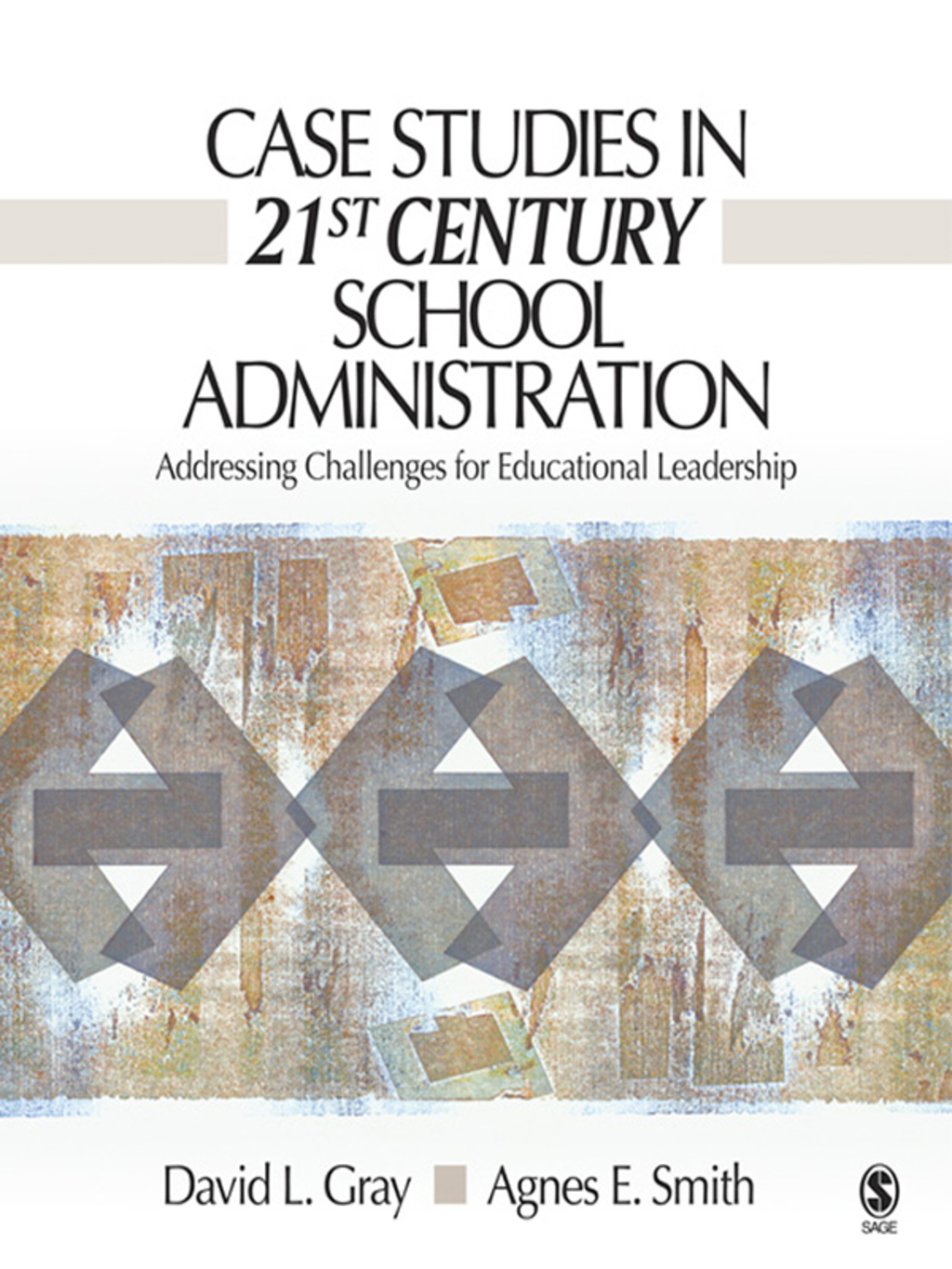 Case Studies in 21st Century School Administration Addressing Challenges for Educational Leadership 1st Edition