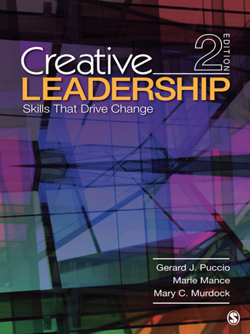 Creative Leadership: Skills That Drive Change 2nd Edition