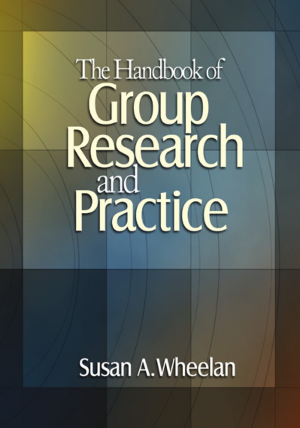 The Handbook of Group Research and Practice 1st Edition