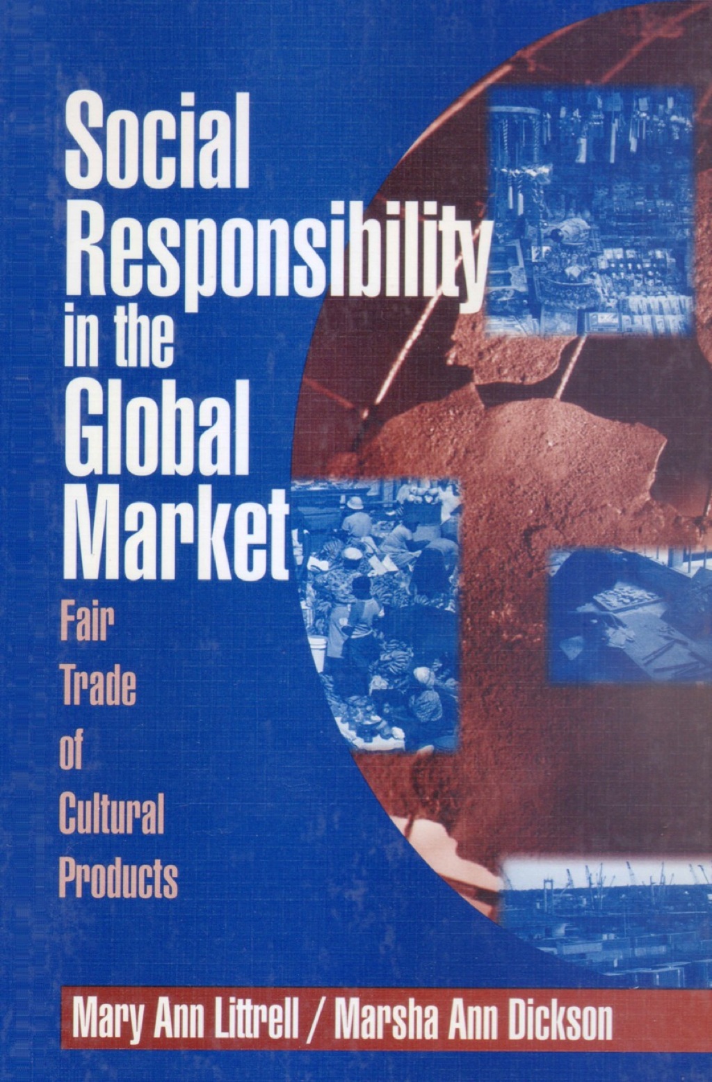 Social Responsibility in the Global Market Fair Trade of Cultural Products 1st Edition