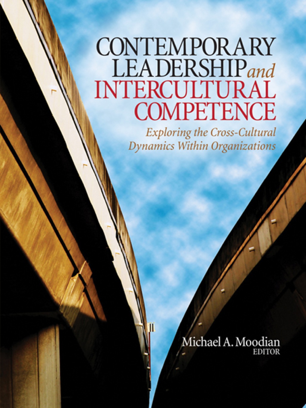 Contemporary Leadership and Intercultural Competence Exploring the Cross-Cultural Dynamics Within Organizations 1st Edition