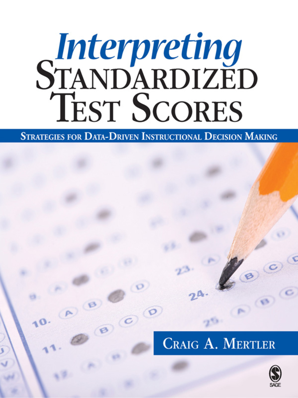 Interpreting Standardized Test Scores Strategies for Data-Driven Instructional Decision Making 1st Edition