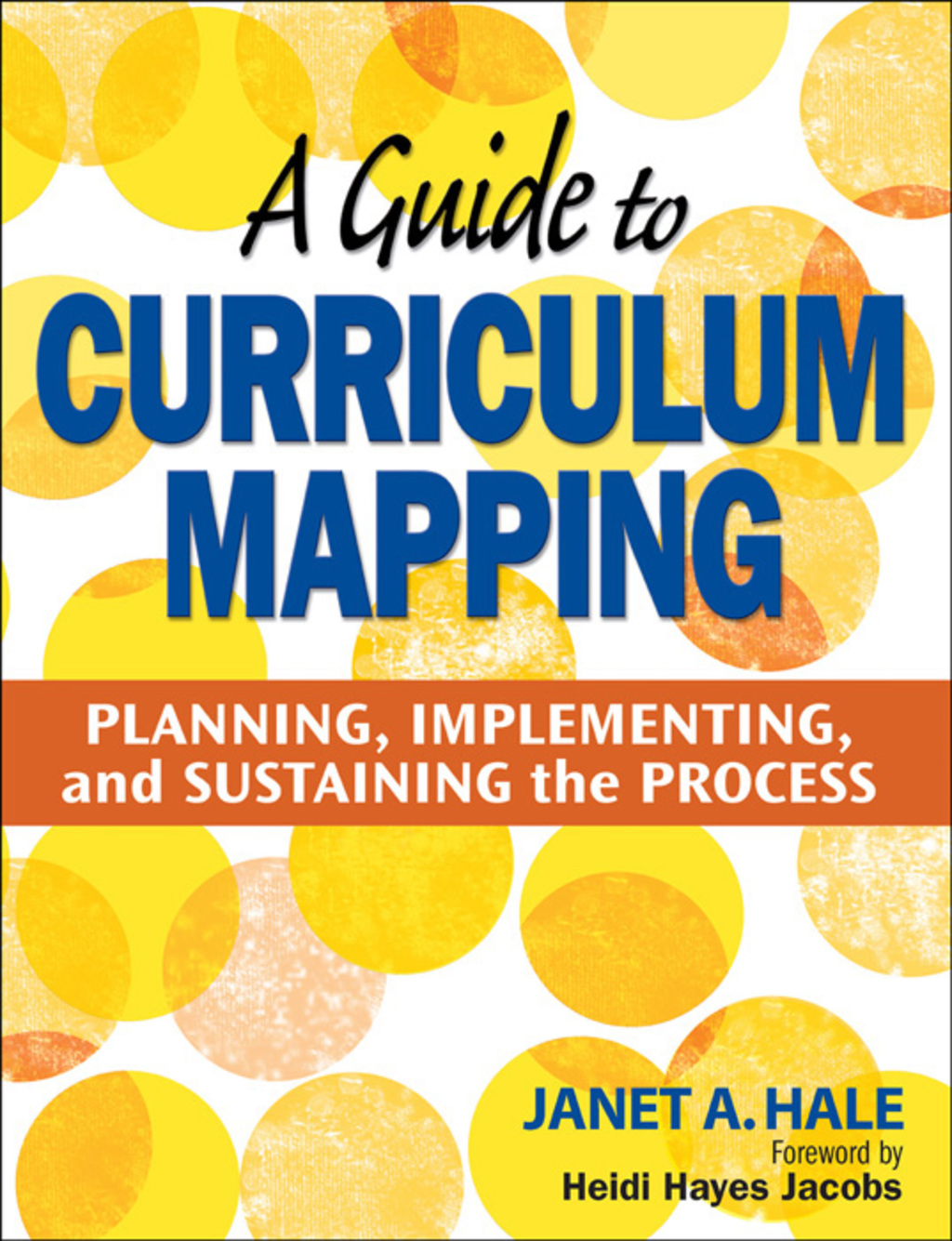 A Guide to Curriculum Mapping Planning, Implementing, and Sustaining the Process 1st Edition