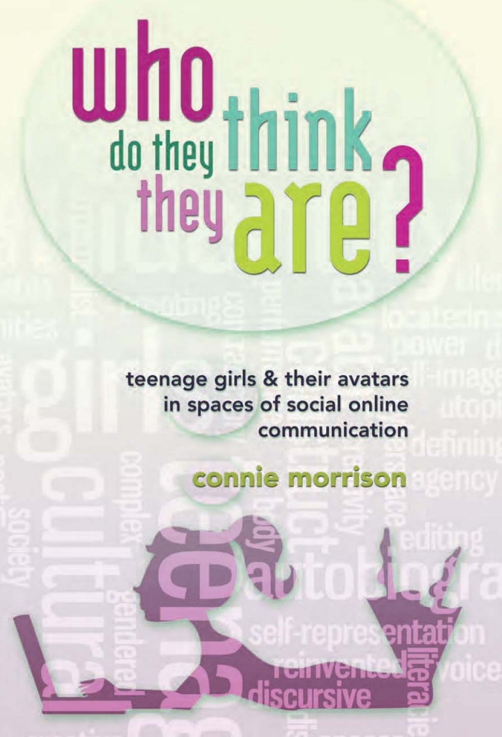 Who Do They Think They Are? Teenage Girls and Their Avatars in Spaces of Social Online Communication 1st Edition