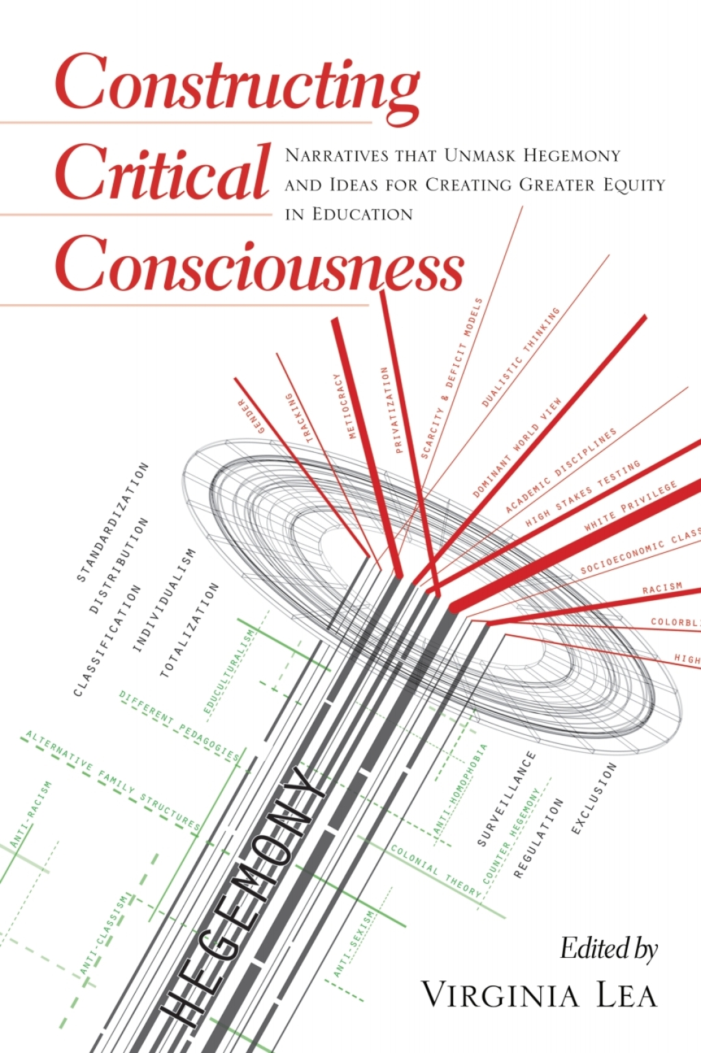 Constructing Critical Consciousness Narratives that Unmask Hegemony and Ideas for Creating Greater Equity in Education 1st Edition