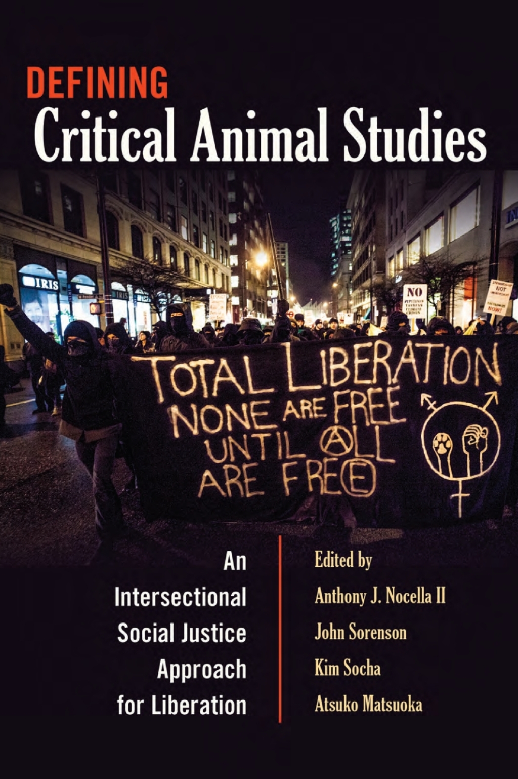 Defining Critical Animal Studies An Intersectional Social Justice Approach for Liberation 1st Edition