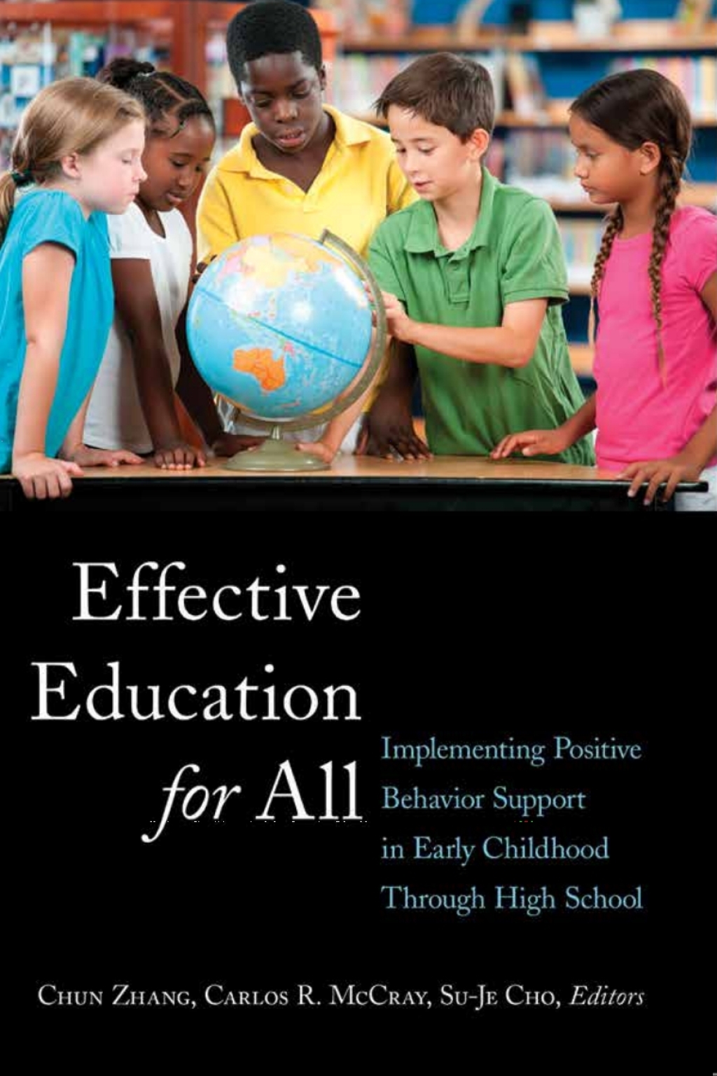 Effective Education for All Implementing Positive Behavior Support in Early Childhood Through High School 1st Edition