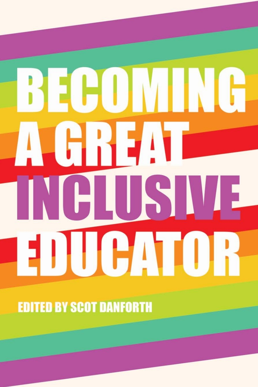 Becoming a Great Inclusive Educator 1st Edition