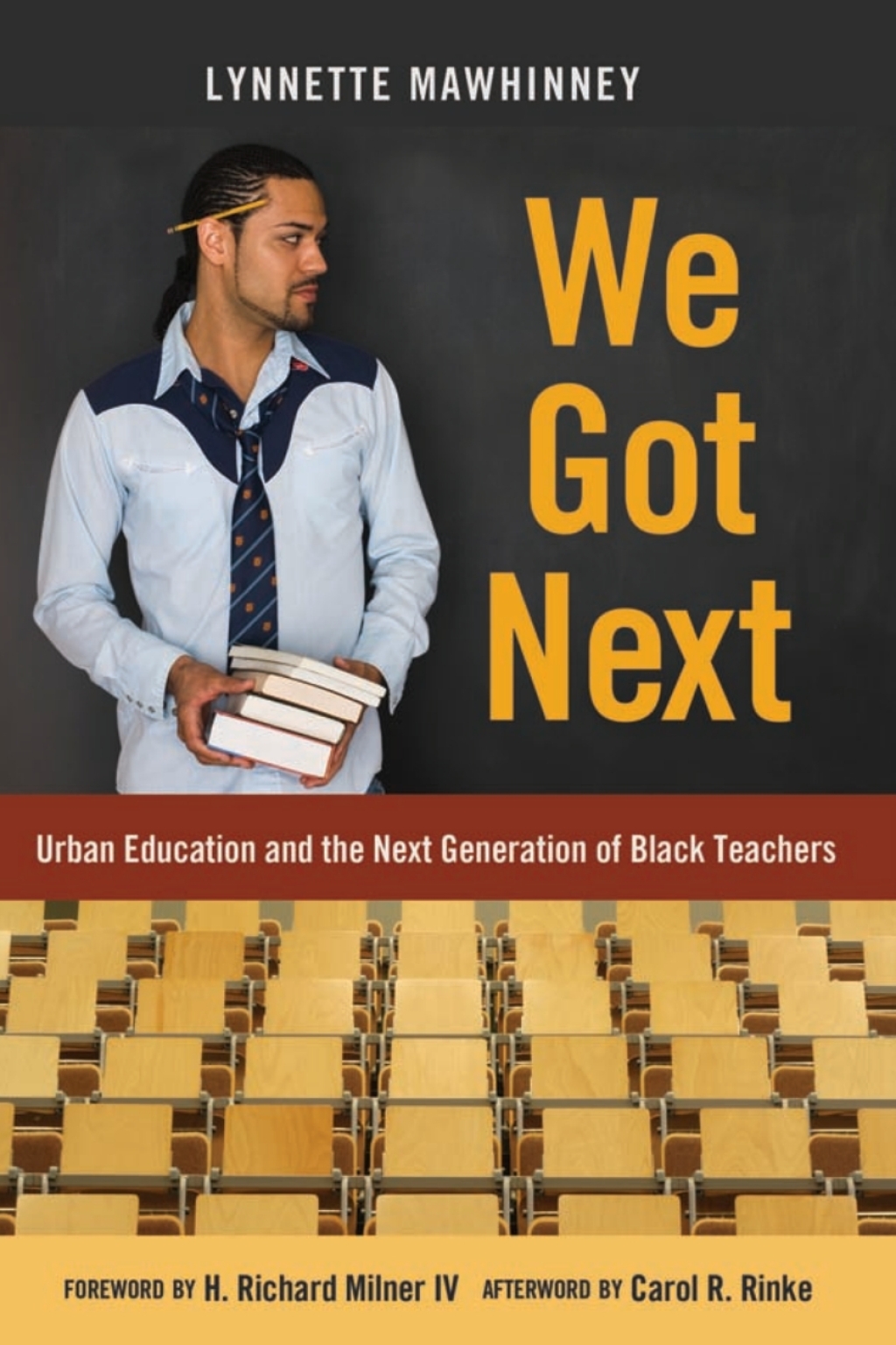 We Got Next Urban Education and the Next Generation of Black Teachers 1st Edition
